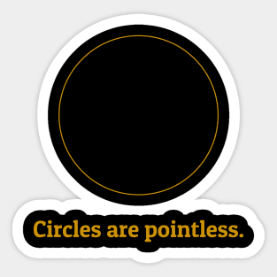 Circles are Pointless Sticker